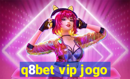 q8bet vip jogo